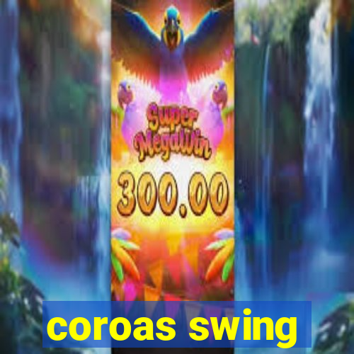 coroas swing